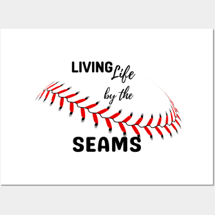 Living life by the seams baseball lover gift Posters and Art